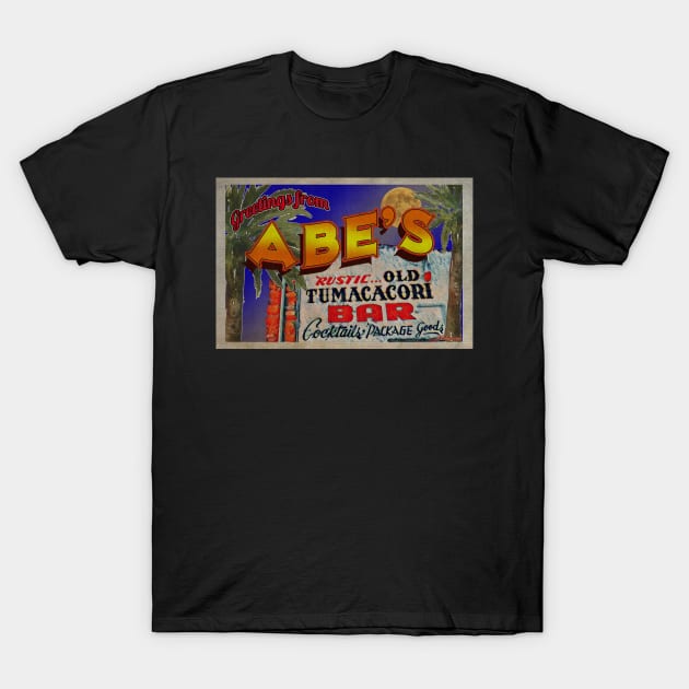 Greetings from Abe's Old Tumacacori Bar T-Shirt by Nuttshaw Studios